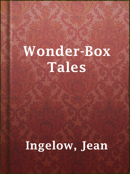 Detalles del título Wonder-Box Tales de Jean Ingelow - Disponible